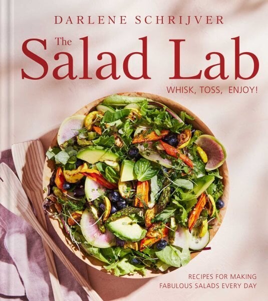 Salad Lab: Whisk, Toss, Enjoy!: Recipes for Making Fabulous Salads Every Day (A Cookbook) hinta ja tiedot | Keittokirjat | hobbyhall.fi