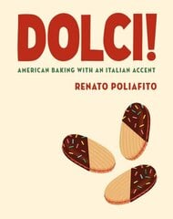 Dolci!: American Baking with an Italian Accent: A Baking Cookbook hinta ja tiedot | Keittokirjat | hobbyhall.fi