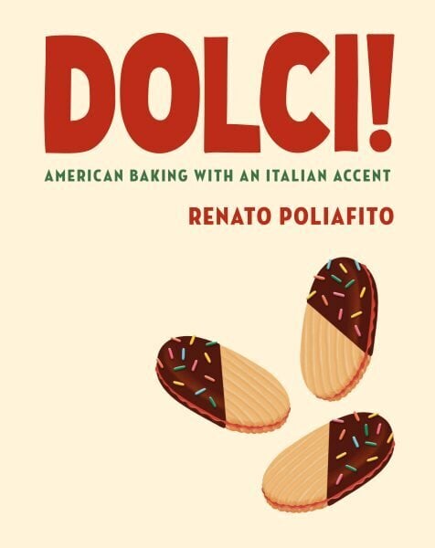 Dolci!: American Baking with an Italian Accent: A Baking Cookbook hinta ja tiedot | Keittokirjat | hobbyhall.fi