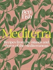 Mediterra: Recipes from the islands and shores of the Mediterranean hinta ja tiedot | Keittokirjat | hobbyhall.fi