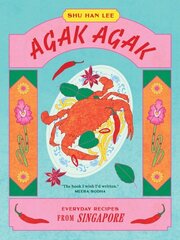 Agak Agak: Everyday Recipes from Singapore hinta ja tiedot | Keittokirjat | hobbyhall.fi