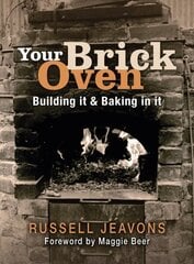 Your Brick Oven: Building it and baking in it hinta ja tiedot | Keittokirjat | hobbyhall.fi