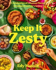 Keep It Zesty: A Celebration of Lebanese Flavors & Culture from Edy's Grocer hinta ja tiedot | Keittokirjat | hobbyhall.fi