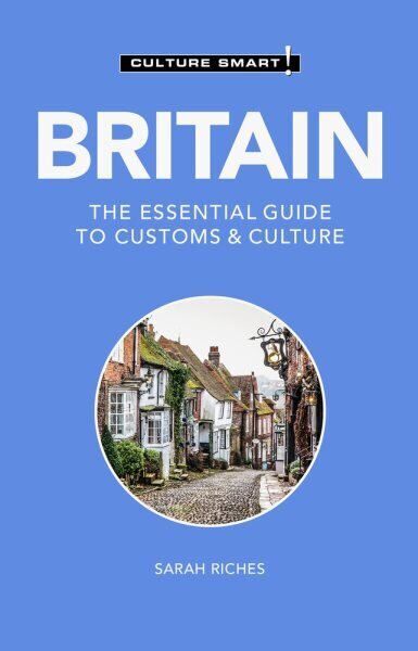 Britain - Culture Smart!: The Essential Guide to Customs & Culture 3rd Revised edition