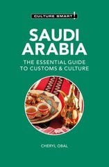 Saudi Arabia - Culture Smart!: The Essential Guide to Customs & Culture 2nd edition hinta ja tiedot | Matkakirjat ja matkaoppaat | hobbyhall.fi