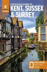 Rough Guide to Kent, Sussex & Surrey: Travel Guide with Free eBook 4th Revised edition hinta ja tiedot | Matkakirjat ja matkaoppaat | hobbyhall.fi