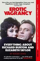 Erotic Vagrancy: Everything about Richard Burton and Elizabeth Taylor hinta ja tiedot | Elämäkerrat ja muistelmat | hobbyhall.fi