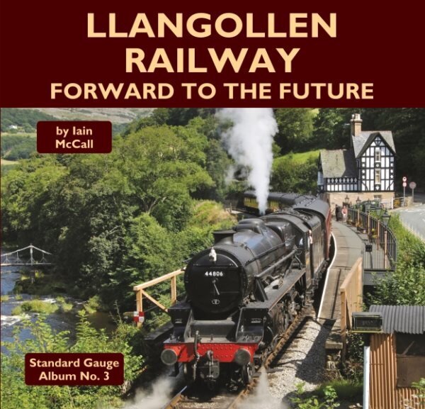 Llangollen Railway - Forward to the Future hinta ja tiedot | Matkakirjat ja matkaoppaat | hobbyhall.fi