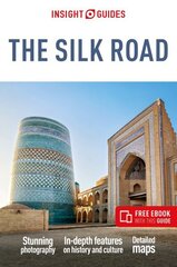 Insight Guides The Silk Road: Travel Guide with Free eBook 4th Revised edition hinta ja tiedot | Matkakirjat ja matkaoppaat | hobbyhall.fi