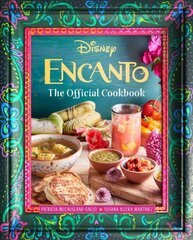 Encanto: The Official Cookbook hinta ja tiedot | Keittokirjat | hobbyhall.fi