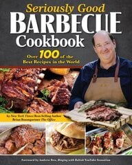 Seriously Good Barbecue Cookbook: Over 100 of the Best Recipes in the World hinta ja tiedot | Keittokirjat | hobbyhall.fi