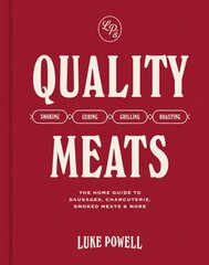 Quality Meats: The home guide to sausages, charcuterie, smoked meats & more hinta ja tiedot | Keittokirjat | hobbyhall.fi