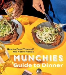 Munchies Guide to Dinner: How to Feed Yourself and Your Friends hinta ja tiedot | Keittokirjat | hobbyhall.fi