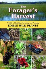 Forager's Harvest: A Guide to Identifying, Harvesting, and Preparing Edible Wild Plants hinta ja tiedot | Keittokirjat | hobbyhall.fi