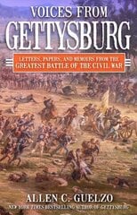 Voices from Gettysburg: Letters, Papers, and Memoirs from the Greatest Battle of the Civil War hinta ja tiedot | Historiakirjat | hobbyhall.fi