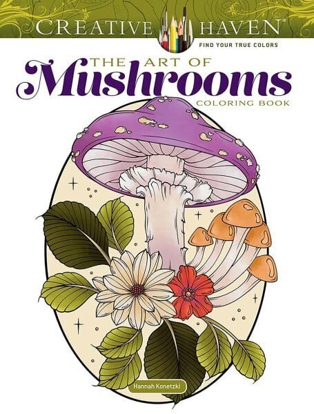 Creative Haven the Art of Mushrooms hinta ja tiedot | Vauvakirjat | hobbyhall.fi