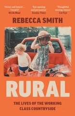 Rural: The Lives of the Working Class Countryside hinta ja tiedot | Historiakirjat | hobbyhall.fi