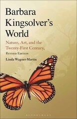 Barbara Kingsolver's World: Nature, Art, and the Twenty-First Century, Revised Edition 2nd edition hinta ja tiedot | Historiakirjat | hobbyhall.fi