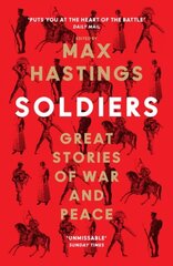 Soldiers: Great Stories of War and Peace hinta ja tiedot | Historiakirjat | hobbyhall.fi