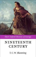 Nineteenth Century: Europe 1789-1914 hinta ja tiedot | Historiakirjat | hobbyhall.fi