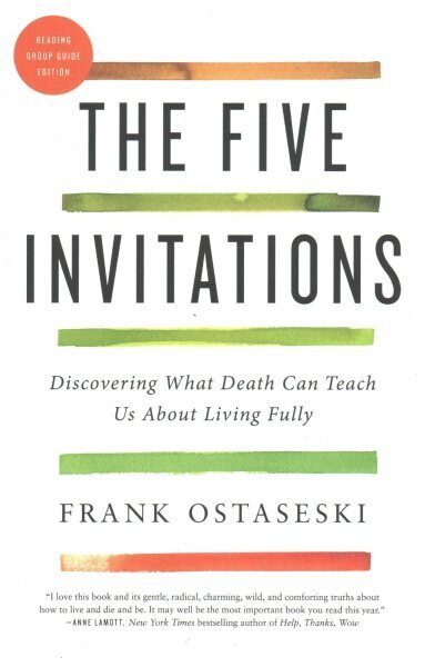 Five Invitations: Discovering What Death Can Teach Us about Living Fully hinta ja tiedot | Historiakirjat | hobbyhall.fi