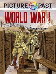 Picture the Past: World War I: Historical Coloring Book hinta ja tiedot | Vauvakirjat | hobbyhall.fi