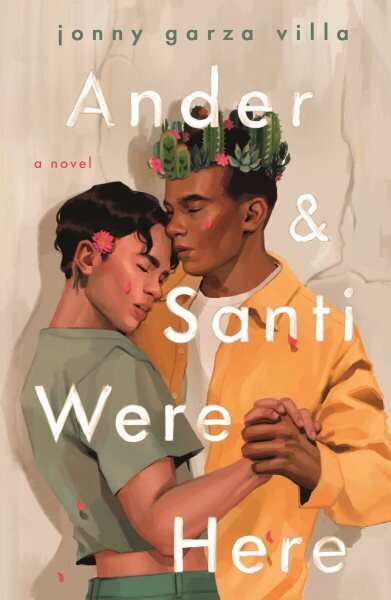 Ander & Santi Were Here: A Novel hinta ja tiedot | Nuortenkirjat | hobbyhall.fi