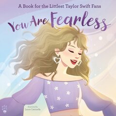 You Are Fearless: A Book for the Littlest Taylor Swift Fans hinta ja tiedot | Nuortenkirjat | hobbyhall.fi