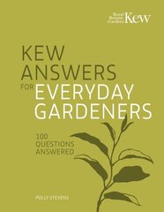 Kew Answers for Everyday Gardeners: 100 Questions Answered hinta ja tiedot | Puutarhakirjat | hobbyhall.fi