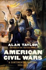 American Civil Wars: A Continental History, 1850-1873 hinta ja tiedot | Historiakirjat | hobbyhall.fi