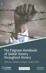 Palgrave Handbook of Global Slavery throughout History 1st ed. 2023 hinta ja tiedot | Historiakirjat | hobbyhall.fi