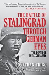 Battle of Stalingrad Through German Eyes: The Death of the Sixth Army hinta ja tiedot | Historiakirjat | hobbyhall.fi