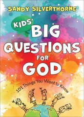 Kids` Big Questions for God 101 Things You Want to Know hinta ja tiedot | Nuortenkirjat | hobbyhall.fi