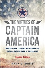 Virtues of Captain America: Modern-Day Lessons on Character from a World War II Superhero 2nd edition hinta ja tiedot | Historiakirjat | hobbyhall.fi