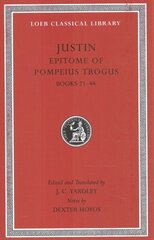 Epitome of Pompeius Trogus, Volume II: Books 2144 hinta ja tiedot | Historiakirjat | hobbyhall.fi