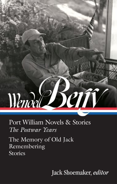 Wendell Berry: Port William Novels & Stories: The Postwar Years (LOA #381) hinta ja tiedot | Historiakirjat | hobbyhall.fi