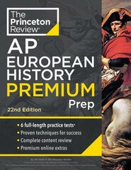 Princeton Review AP European History Premium Prep, 2024: 6 Practice Tests plus Complete Content Review plus Strategies & Techniques hinta ja tiedot | Nuortenkirjat | hobbyhall.fi