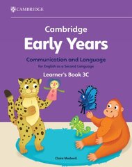 Cambridge Early Years Communication and Language for English as a Second Language Learner's Book 3C: Early Years International hinta ja tiedot | Vauvakirjat | hobbyhall.fi