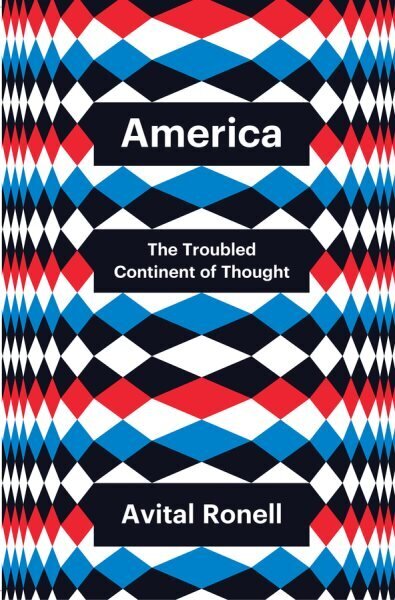 America: The Troubled Continent of Thought hinta ja tiedot | Historiakirjat | hobbyhall.fi