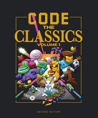 Code the Classics Volume I 2nd Revised edition hinta ja tiedot | Nuortenkirjat | hobbyhall.fi