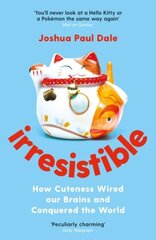 Irresistible: How Cuteness Wired our Brains and Conquered the World Main hinta ja tiedot | Historiakirjat | hobbyhall.fi