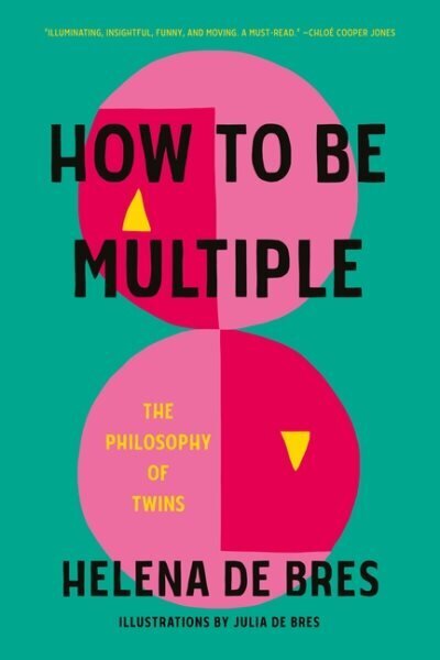 How to be Multiple: The Philosophy of Twins hinta ja tiedot | Historiakirjat | hobbyhall.fi