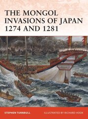 Mongol Invasions of Japan 1274 and 1281 hinta ja tiedot | Historiakirjat | hobbyhall.fi