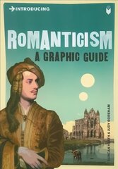 Introducing Romanticism: A Graphic Guide hinta ja tiedot | Historiakirjat | hobbyhall.fi