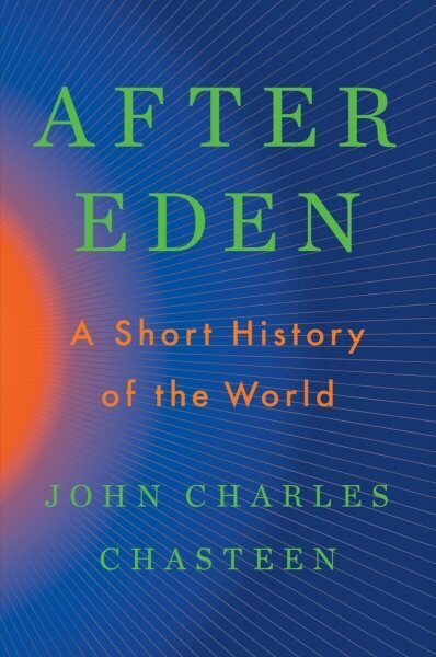 After Eden: A Short History of the World hinta ja tiedot | Historiakirjat | hobbyhall.fi