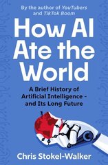 How AI Ate the World: A Brief History of Artificial Intelligence and Its Long Future hinta ja tiedot | Talouskirjat | hobbyhall.fi