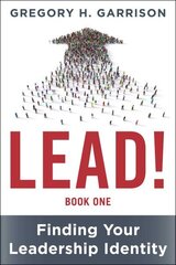 LEAD! Book 1: Finding Your Leadership Identity hinta ja tiedot | Talouskirjat | hobbyhall.fi