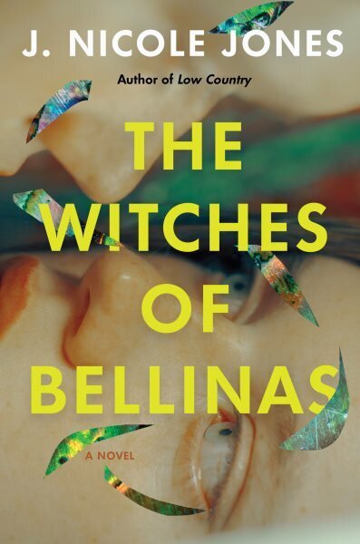 Witches of Bellinas: A Novel hinta ja tiedot | Fantasia- ja scifi-kirjallisuus | hobbyhall.fi