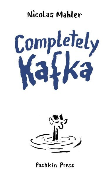 Completely Kafka: A Comic Biography hinta ja tiedot | Fantasia- ja scifi-kirjallisuus | hobbyhall.fi