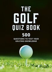 Golf Quizbook: 500 questions to test your golfing knowledge hinta ja tiedot | Terveys- ja ravitsemuskirjat | hobbyhall.fi